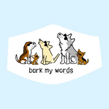 Load image into Gallery viewer, Bark My Words - Face Mask