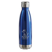 Load image into Gallery viewer, Fursty? Stainless Steel Insulated Water Bottle
